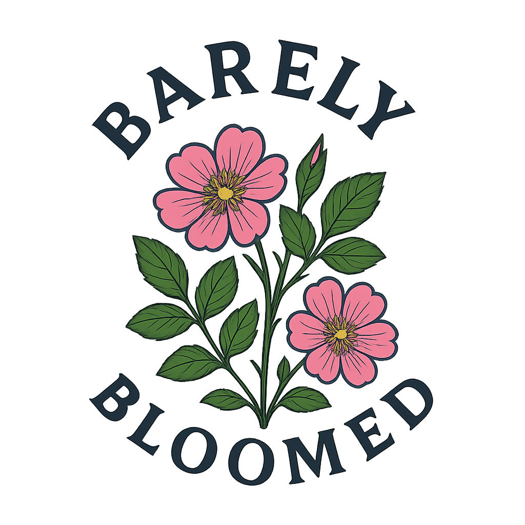 Barely Bloomed